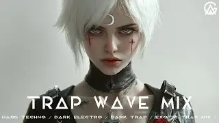 Trap Wave Mix / Hard Techno / Dark Electro / Dark Trap / Exotic Trap Mix / Midtempo Mix