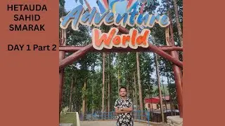 Hetauda Adventure World Visit | Shahid Smarak Exploration Day 1 Part 2