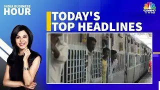 Today's Top News In A Nutshell | India Business Hour