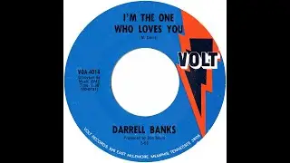 DARRELL BANKS  I'M THE ONE WHO LOVES YOU