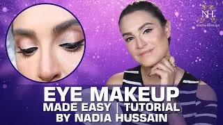 Eye Makeup Made Easy | Nadia Hussain Makeup Tutorial