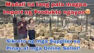 Madali na lang pala magpa -Import ngayon.  ito ang sikreto ng mga supplier sa divisoria at sa pinas.