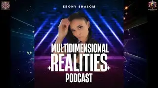 Multidimensional Realities Podcast | Activating for Divine Flow & Spiritual Guidance (Ep. 34)