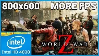 World War Z | Intel HD 4000 Graphics | 800x600 Config Tweak | 2019 |