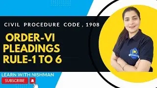 Order-VI | Pleadings | Rule-1 to 6 | Civil Procedure Code,1908 | C.P.C.-LAW | Learn with NISHMAN