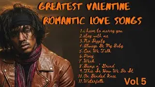 GREATEST VALENTINE ROMANTIC LOVE SONGS ❤️ LOVE SONG 80'S 90&rsquo;S - SOFT R&B (PLAYLIST) VOL 5