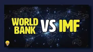 Are the World Bank and the IMF the Same?