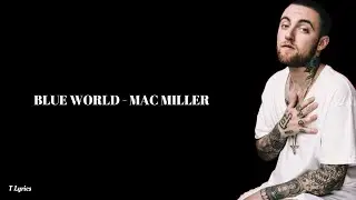 Blue World - Mac Miller (lyrics)