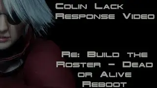 Re: Build the Roster - Dead or Alive Reboot (@ColinLack)