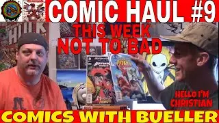 COMIC BOOK HAUL #9 (Not a bad week for comics) COMICS WITH BUELLER and CHRISTIAN