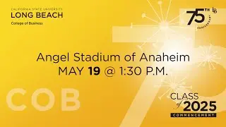 College of Business II - CSULB Commencement 2025