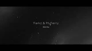 Farkz & Mutierry - Eternity (Original Mix) [Free Download]