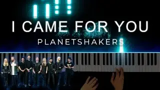 I Came for You - @planetshakerstv | Piano Instrumental with Music SHEET
