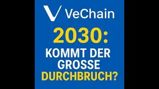 VeChain 2030: Kommt der gro&szlig;e Durchbruch? Nachhaltigkeit erkl&auml;rt!