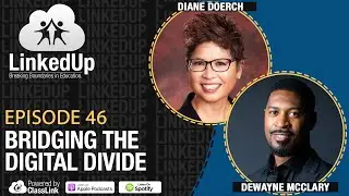 Bridging the Digital Divide | LinkedUp Podcast 46