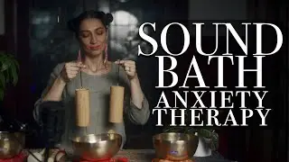 Heal Your Anxiety with this Sound Healing Therapy | Sound Bath Meditation