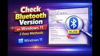 How to Check Bluetooth Version on Windows 11 (2 Easy Methods)?