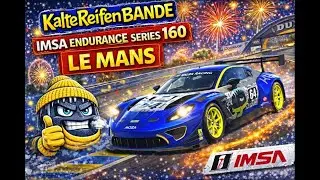 IMSA 160 | Le Mans Endurance mit der KalteReifenBande 🧊🔥 | iRacing