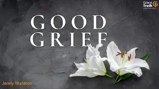 Good Grief - Jenny Waldron