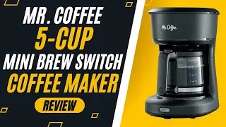 Mr. Coffee 5-Cup Mini Brew Switch Coffee Maker Review
