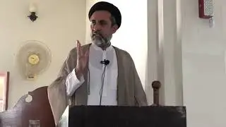 Khutba-e-Namaz-e-Jumma : 19 July 2019 : Masjid-e-Yasrab, DHA, Karachi : Syed Muhammad Haider Naqvi