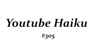 [Poetry Reading] YouTube Haiku, August 21st, 2021