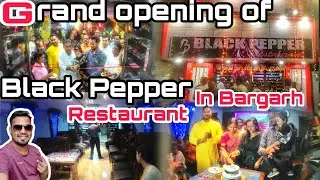 Grand Opening of Black Pepper Restaurant In Bargarh #Bargarhrestaurant #blackpepper #Bestrestaurant
