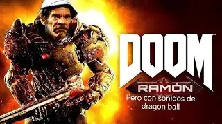 Trailer de doom ram&oacute;n pero con sonidos de dragon ball