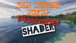 Realistic shader for MCPE Pioshader update v5.2 😱😋👍