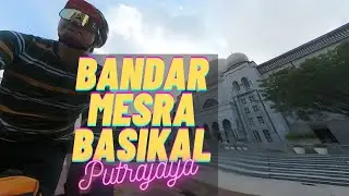 BANDAR MESRA BASIKAL | PUTRAJAYA