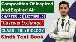 Composition Of Inspired & Expired Air| 10th Biology| Chapter 1| Lec 8| Sindh text book|