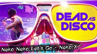 【Dead as Disco／Demo】ミク曲ノーダメ／Neko Neko Let's Go - Neko-X