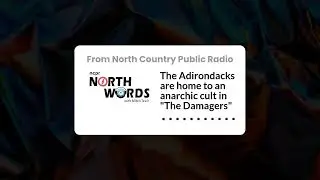 The Adirondacks are home to an anarchic cult in 