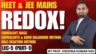 Redox Reactions L-5 P-1| Equivalent Mass, Equivalents & AOCH Balancing Method | Half-Reaction Method
