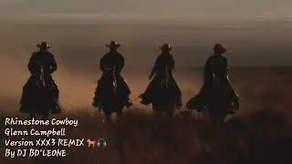 Rhinestone Cowboy, Glenn Campbell. Version XXX3 REMIX