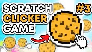 Как создать ИДЕАЛЬНУЮ игру-кликер | Учебник по Scratch (часть 3)