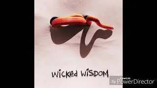 Wicked Wisdom - Cruel Intentions (original with Growls)