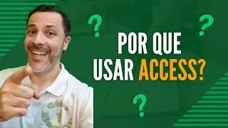 Por que usar Access?