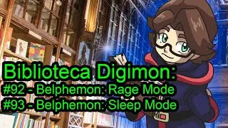 Biblioteca Digimon: #92 e #93 - Belphemon RM & Belphemon SM