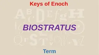 BIOSTRATUS means what? | Keys of Enoch