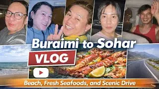 Buraimi to Sohar Vlog: Beach, Seafood & Scenic Drive 🌊🍤