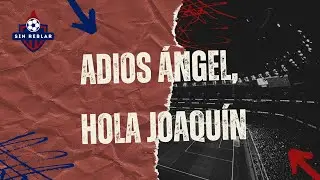 Adiós Ángel, hola Joaquín | Sin Reblar - Miércoles, 28/01/26