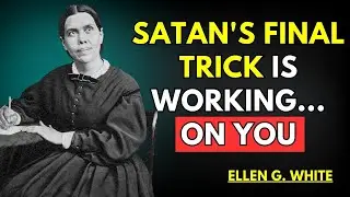 Ellen White Unveiled the FINAL DISTRACTION Satan Uses to Steal the Seal of God