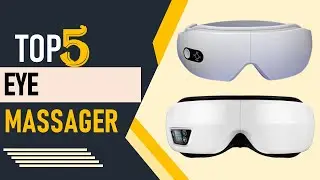 Top 5 Best Eye Massager in 2024