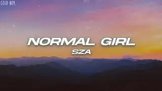 SZA - Normal Girl (Lyrics)