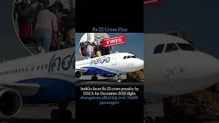 Rs 22 crore penalty by DGCA for December 2025 flight