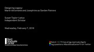 Lecture &mdash; Designing Legacy: Marie-Antoinette and Josephine as Garden Patrons (Susan Taylor-Leduc)
