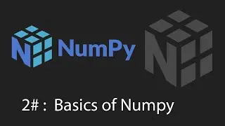 Python Numpy Tutorial - 2 - Basics of NumPy