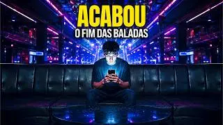 O Fim das BALADAS: O Que Aconteceu Com a Noite?