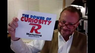BUILDING CURIOSITY DRIVES BUSINESS TO YOU. Steve Reich. R Marketing Department. R Point Of View